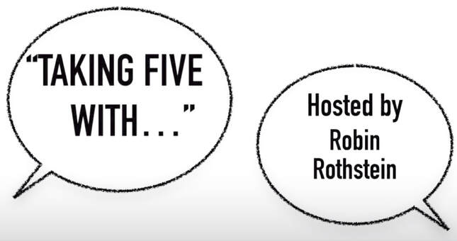 TAKING FIVE WITH hosted by Robin Rothstein